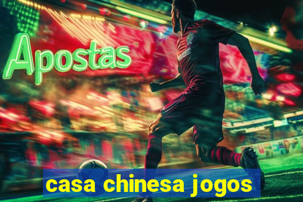 casa chinesa jogos